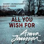 Maria Wern Short Stories: All You Wish For