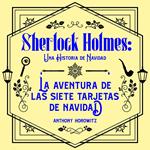 La aventura de las Siete Tarjetas de Navidad. Una historia navideña de Sherlock Holmes