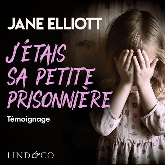 J'étais sa petite prisonnière