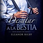 Desatar a la bestia (acento castellano)