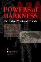 Powers of Darkness: The Unique Version of Dracula