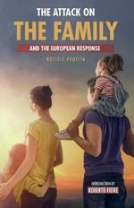 The Attack on the Family: And the European Response
