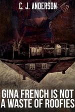 Gina French is not a Waste of Roofies
