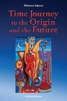 Time Journey to the Origin and the Future