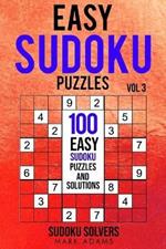 Easy Sudoku Puzzles: 100 Easy Sudoku Puzzles And Solutions