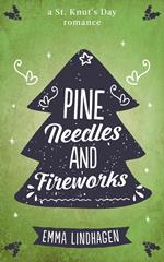 Pine Needles and Fireworks