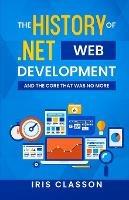 The History of .Net Web Development and the Core That Was No More