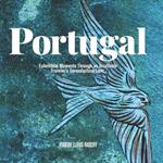 Portugal: Ephemeral Moments Through an Insatiable Traveler's Serendipitous Lens.