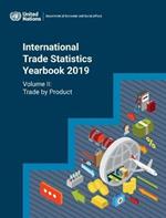 International trade statistics yearbook 2019: Vol. 2: Trade by product