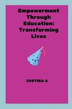 Empowerment Through Education: Transforming Lives