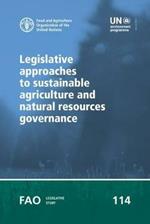 Legislative approaches to sustainable agriculture and natural resources governance