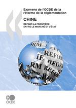 Examens de l'OCDE de la réforme de la réglementation : Chine 2009