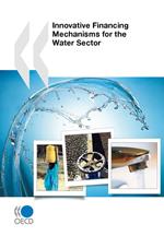 Innovative Financing Mechanisms for the Water Sector