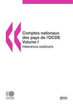 Comptes nationaux des pays de l'OCDE 2010, Volume I, Principaux agrégats