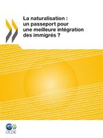 La naturalisation: un passeport pour une meilleure intégration des immigrés ?