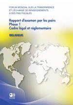 Forum mondial sur la transparence et l'échange de renseignements à des fins fiscales Rapport d'examen par les pairs : Belgique 2011