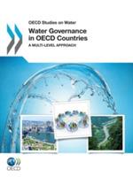 OECD Studies on Water: Water Governance in OECD Countries a Multi-Level Approach