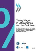 Taxing Wages in Latin America and the Caribbean 2016