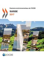 Examens environnementaux de l'OCDE: Suisse 2017