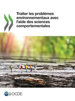 Traiter les problèmes environnementaux avec l'aide des sciences comportementales