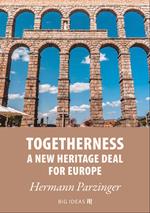 Togetherness - A new heritage deal for Europe