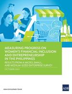 Measuring Progress on Women's Financial Inclusion and Entrepreneurship in the Philippines: Results from a Micro, Small, and Medium-Sized Enterprise Survey