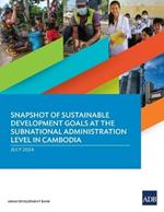 Snapshot of Sustainable Development Goals at the Subnational Administration Level in Cambodia