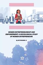 Women Entrepreneurship and Empowerment