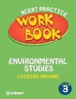 Ncert Practice Workbook Environmental Studies Looking Around Class 3