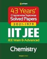 43 Years Chapterwise Topicwise Solved Papers (2021-1979) IIT JEE Chemistry