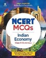 Ncert MCQS Indian Economy Class 9-12: Highly Useful for Upsc , State Psc and Other Competitive Exams