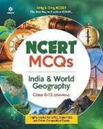 Ncert MCQS India & World Geography Class 6-12: Highly Useful for Upsc , State Psc and Other Competitive Exams