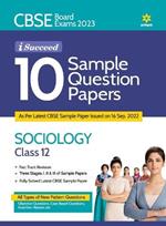 CBSE Board Exams 2023 I Succeed 10 Sample Question Paper SOCIOLOGY Class 12