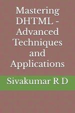 Mastering DHTML - Advanced Techniques and Applications