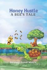 Honey Hustle: A Bee's Tale