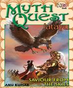 MYTHQUEST 1: JATAYU: SAVIOUR FROM THE SKIES