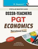 Dsssb Delhi Subordinate Services Selection Board: T.G.T./P.G.T Economics Recruitment Exam Guide