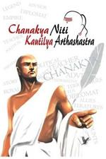 Chanakya Niti Yavm Kautilya Atrhasatra: The Principles He Effectively Applied on Politics, Administration, Statecraft, Espionage, Diplomacy
