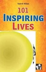 101 Inspiring Lives: That Can Reshape Your Future