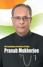 His Excellency President of India Pranab Mukherjee