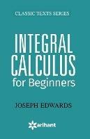 Integral Calculus for Beginners