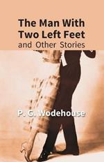 The Man With Two Left Feet: And Other Stories