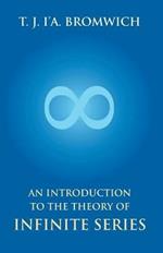 An Introduction To The Theory Of Infinite Series