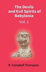 The Devils And Evil Spirits Of Babylonia: Evil Spirit (Vol.1St)