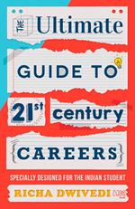 The Ultimate Guide to 21st Century Careers