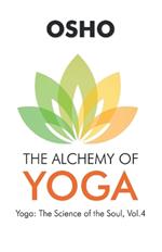 Osho: The Alchemy of Yoga