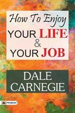 How to Enjoy Your Life and Your Job