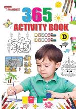365 Activity Book D for Kids: Match the Pair, Find the Difference, Puzzles, Crosswords, Join the Dots, Colouring, Drawing and Brain Teasers