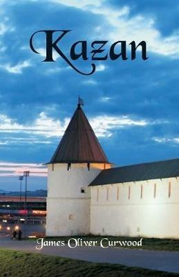 Kazan - James Oliver Curwood - cover