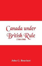 Canada under British Rule 1760-1900